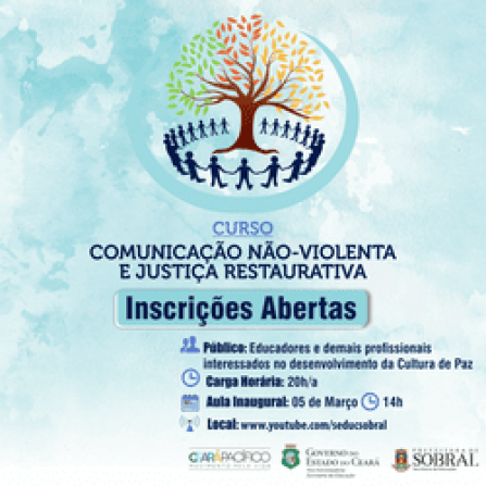 COMUNICAÇÃO NÃO VIOLENTA e JUSTIÇA RESTAURATIVA é tema de curso aberto online no Ceará. Confira !